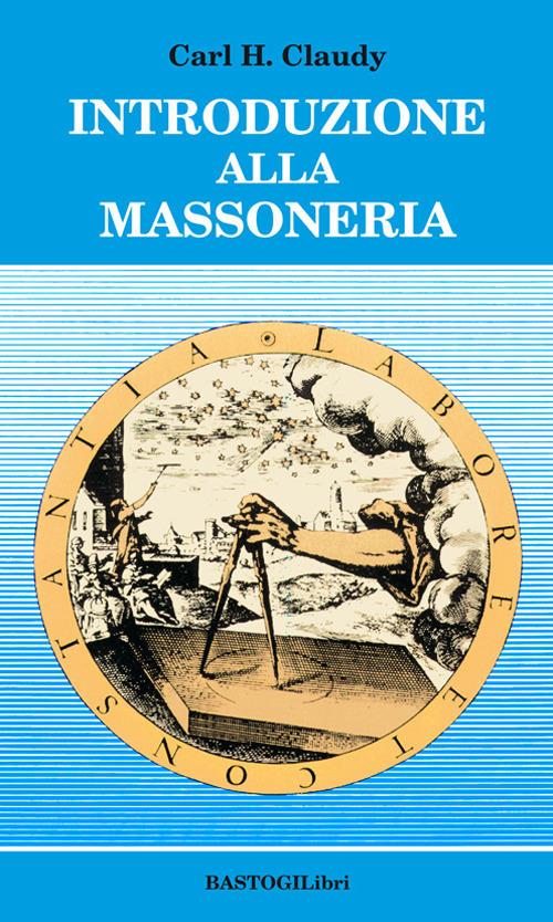 Introduzione alla massoneria - Carl H. Claudy - copertina