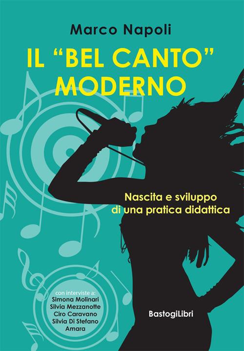 Il «bel canto» moderno. Nascita e sviluppo di una pratica didattica - Marco Napoli - copertina