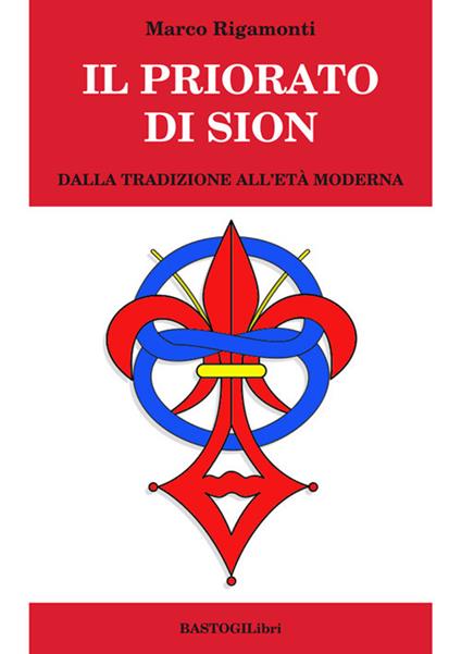 Il priorato di Sion. Dalla tradizione all'età moderna - Marco Rigamonti - copertina