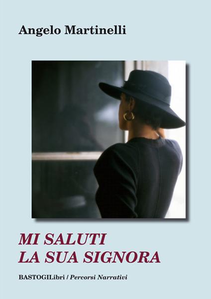 Mi saluti la sua signora - Angelo Martinelli - copertina