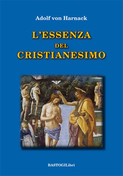 L'essenza del cristianesimo - Adolf von Harnack - copertina