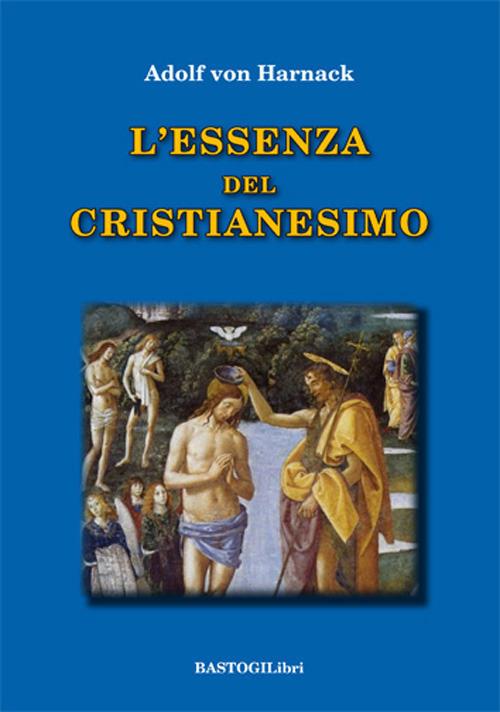 L'essenza del cristianesimo - Adolf von Harnack - copertina