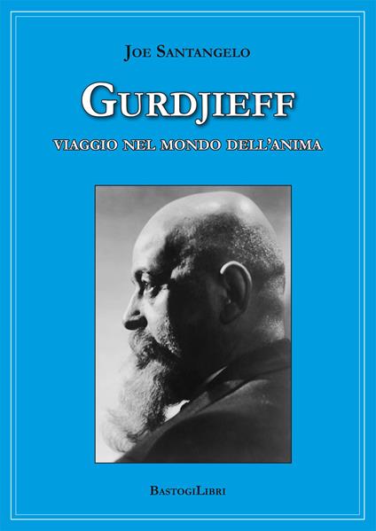 Gurdjieff. Viaggio nel mondo dell'anima - Joe Santangelo - copertina