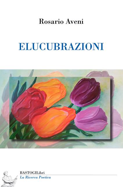 Elucubrazioni - Rosario Aveni - copertina