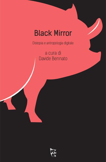 Black mirror. Distopia e antropologia digitale - copertina