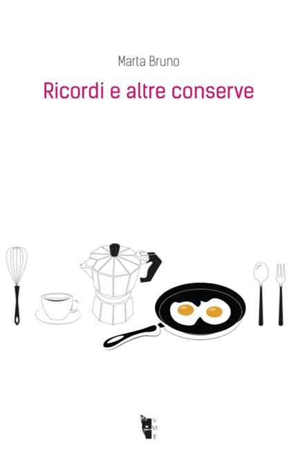 Ricordi e altre conserve - Marta Bruno - copertina