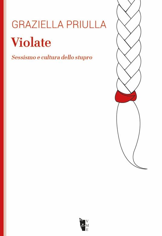 Violate. Sessismo e cultura dello stupro - Graziella Priulla - copertina