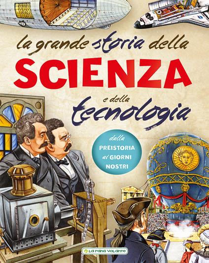 La grande storia della scienza e della tecnologia - Creabooks packagers - copertina