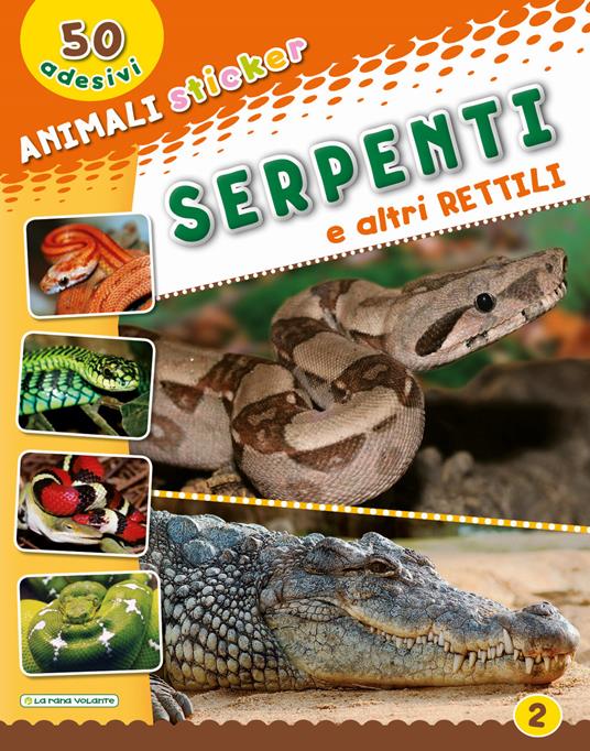 Serpenti e altri rettili. Con adesivi. Ediz. illustrata - copertina