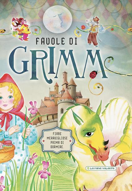 Favole di Grimm. Fiabe meravigliose prima di dormire. Ediz. a colori - Jacob Grimm,Wilhelm Grimm - copertina