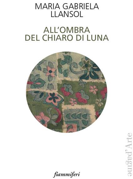 All'ombra del chiaro di luna - Maria Gabriela Llansol - copertina