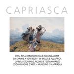 Capriasca. Luigi Rossi: Immagini della regione amata da Sarone a Roveredo. In Biolda e all'Aprica. Dipinti, fotografie, ricordi e testimonianze. Ediz. illustrata