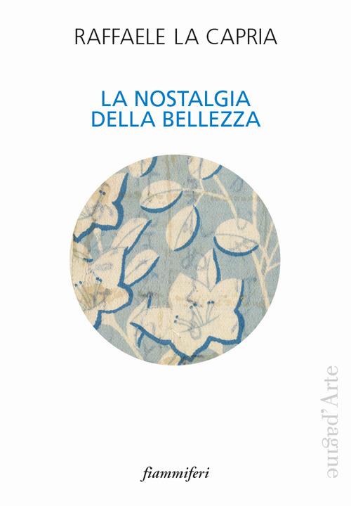 La nostalgia della bellezza - Raffaele La Capria - copertina