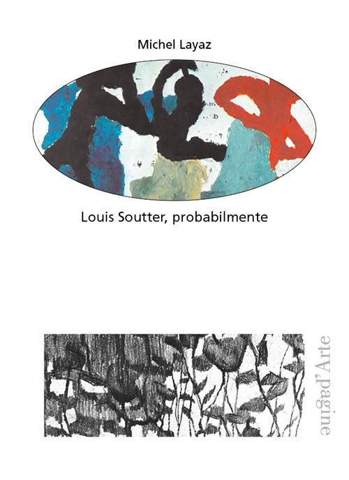 Louis Soutter, probabilmente - Michel Layaz - copertina