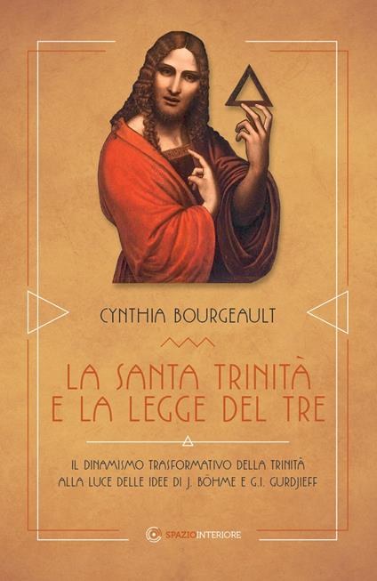 La Santa Trinità e la legge del tre. Il dinamismo trasformativo della Trinità alle luce delle idee di J. Böhme e G.I. Gurdjieff - Cynthia Bourgeault - copertina
