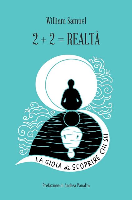 2+2= realtà. La gioia di scoprire chi sei - William Samuel - copertina