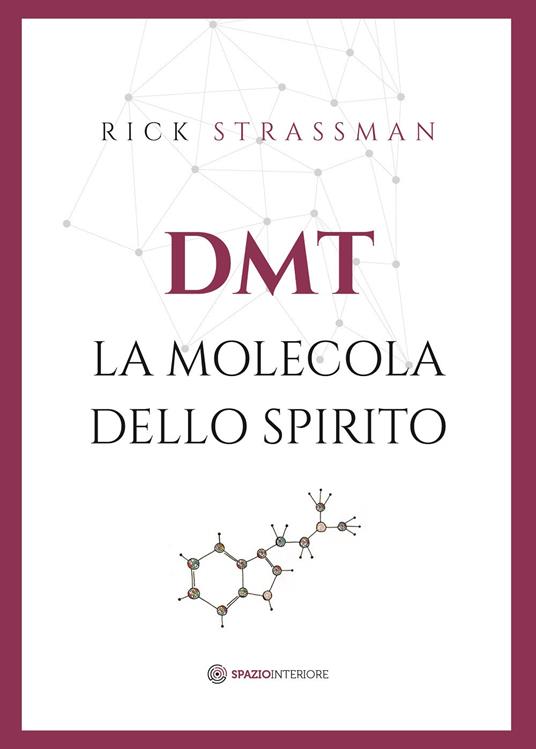DMT. La molecola dello spirito - Rick Strassman - copertina