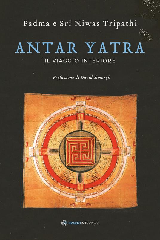 Antar Yatra. Il viaggio interiore - Padma Tripathi,Niwas Tripathi - copertina