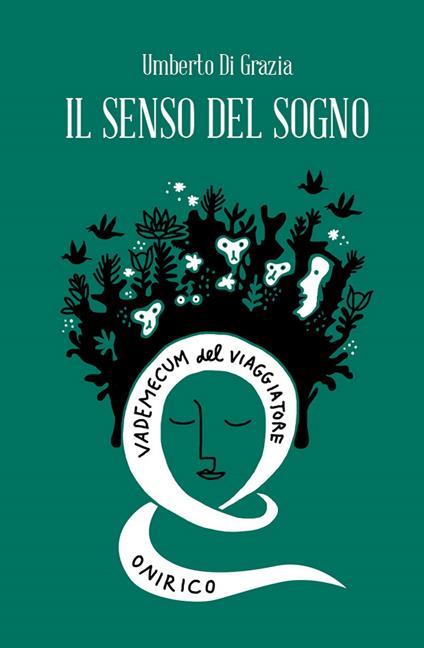 Il senso del sogno. Vademecum del viaggiatore onirico - Umberto Di Grazia - copertina