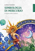Simbologia di Mercurio. Il folletto dello Zodiaco