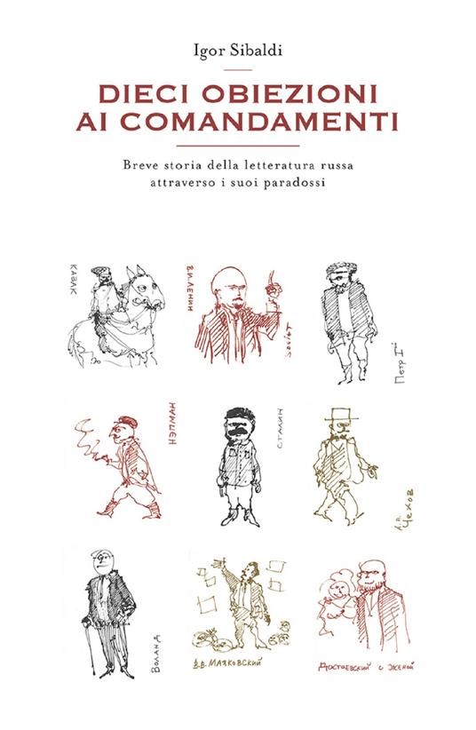 Dieci obiezioni ai comandamenti. Breve storia della letteratura russa attraverso i suoi paradossi - Igor Sibaldi - ebook