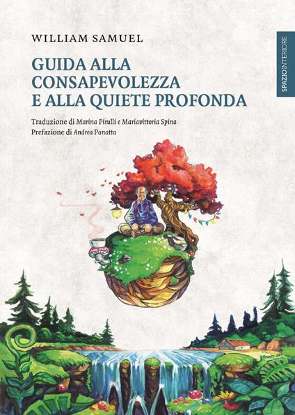 Guida alla consapevolezza e alla quiete profonda - William Samuel,Marina Pirulli,Mariavittoria Spina - ebook