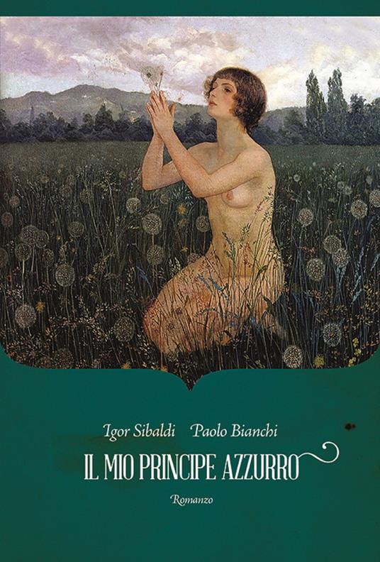 Il mio principe azzurro - Paolo Bianchi,Igor Sibaldi - ebook