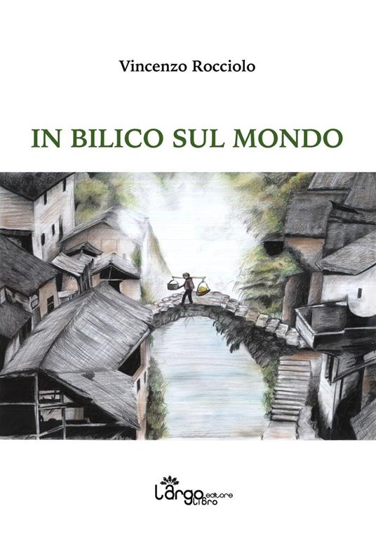 In bilico sul mondo - Vincenzo Rocciolo - copertina
