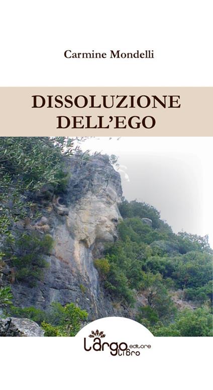 Dissoluzione dell'ego - Carmine Mondelli - copertina
