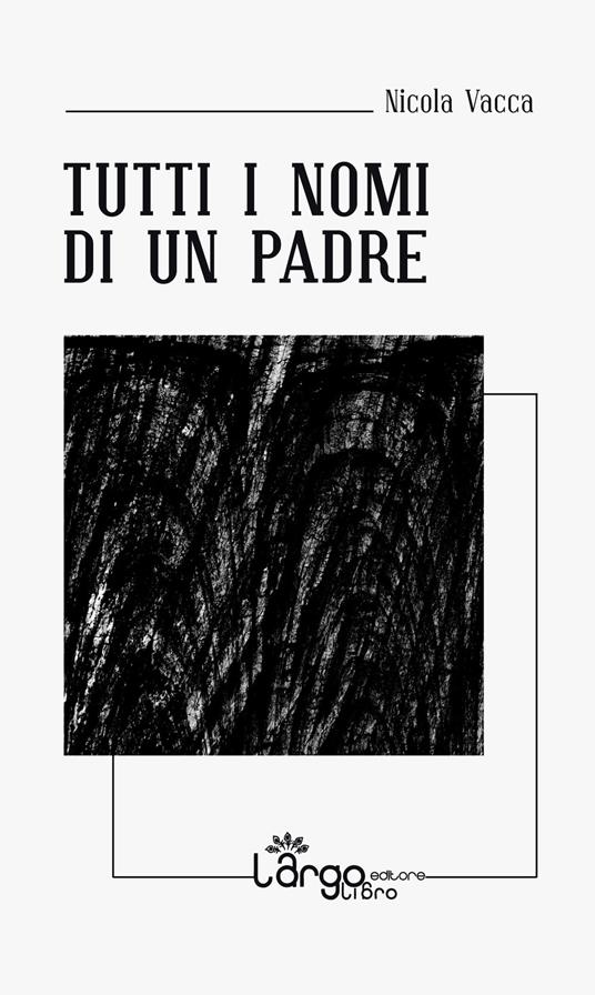 Tutti i nomi di un padre - Nicola Vacca - copertina