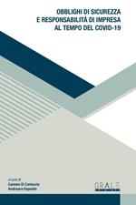 Obblighi di sicurezza e responsabilità di impresa al tempo del covid-19. Ediz. integrale