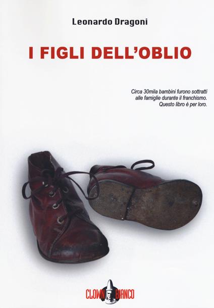 I figli dell'oblio. Nuova ediz. - Leonardo Dragoni - copertina