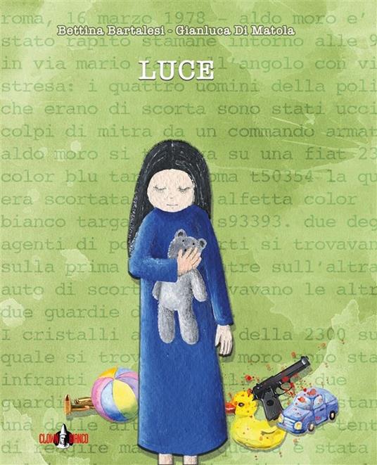 Luce. Nuova ediz. - Bettina Bartalesi,Gianluca Di Matola - ebook