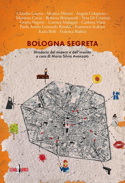 Bologna segreta. Stradario del mistero e dell'insolito - Maria Silvia Avanzato - ebook