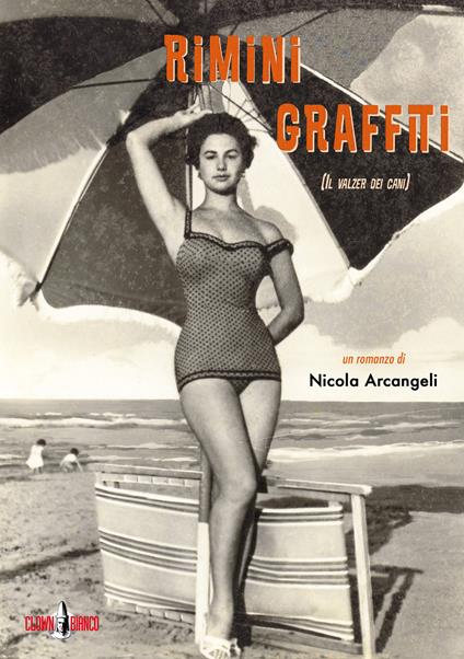 Rimini graffiti (Il valzer dei cani) - Nicola Arcangeli - ebook