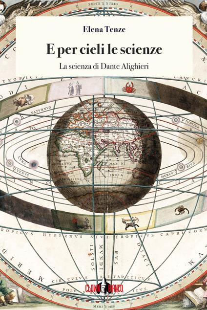 E per cieli le scienze. La scienza di Dante Alighieri - Elena Tenze - copertina