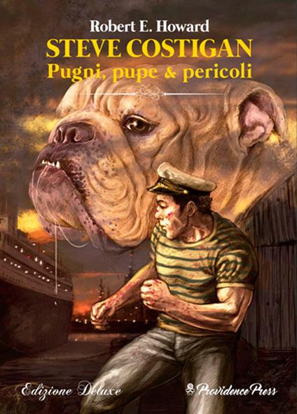 Steve Costigan. Pugni, pupe & pericoli. Ediz. deluxe - Robert E. Howard - copertina