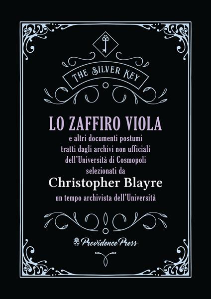 Lo zaffiro viola e altri documenti postumi tratti dagli archivi non ufficiali dell'Università di Cosmopoli selezionati da Christopher Blayre un tempo archivista dell'Università - Christopher Blayre - copertina