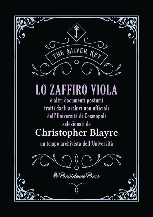 Lo zaffiro viola e altri documenti postumi tratti dagli archivi non ufficiali dell'Università di Cosmopoli selezionati da Christopher Blayre un tempo archivista dell'Università - Christopher Blayre - copertina