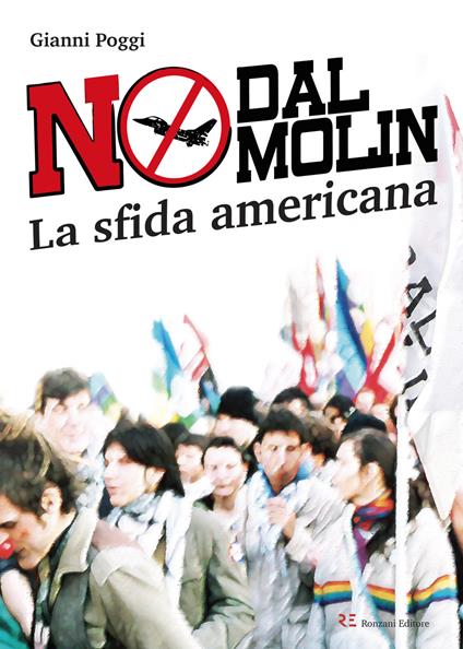 No Dal Molin. La sfida americana. Ediz. illustrata - Gianni Poggi - copertina