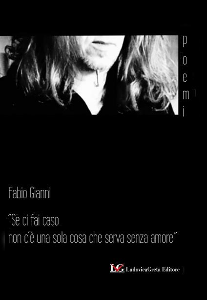 Se ci fai caso non c'è una sola cosa che serva senza amore - Fabio Gianni - copertina