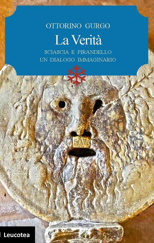 La verità. Sciascia e Pirandello un dialogo immaginario - Ottorino Gurgo - copertina