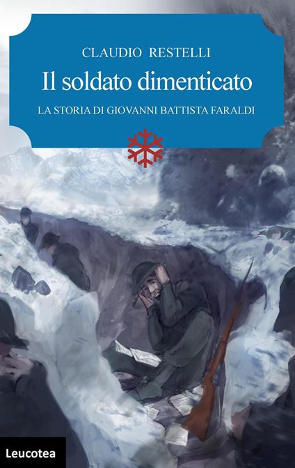 Il soldato dimenticato. La storia di Giovanni Battista Faraldi - Claudio Restelli - copertina