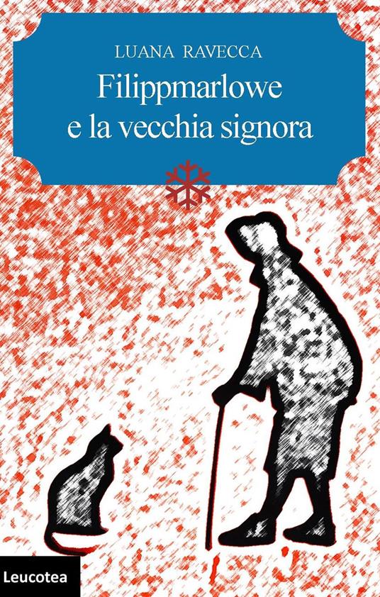 Filippmarlowe e la vecchia signora - Luana Ravecca - copertina