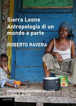 Sierra Leone. Antropologia di un mondo a parte