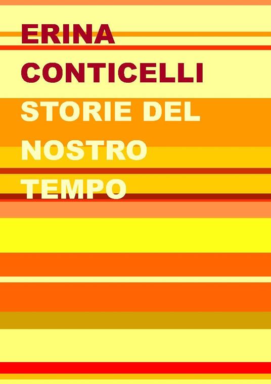 Storie del nostro tempo - Erina Conticelli - copertina