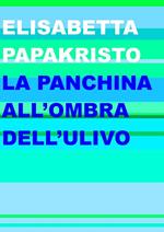 La panchina all'ombra dell'ulivo