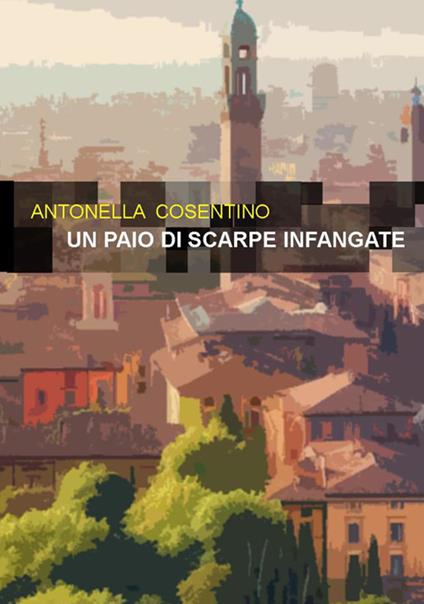 Un paio di scarpe infangate - Antonella Cosentino - copertina