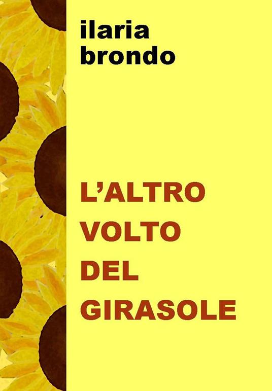 L'altro volto del girasole - Brondo Ilaria - copertina