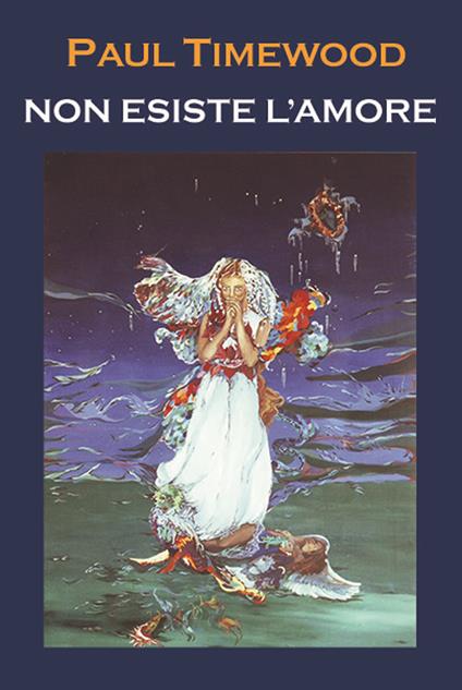 Non esiste l'amore. Love? - Paul Timewood - copertina